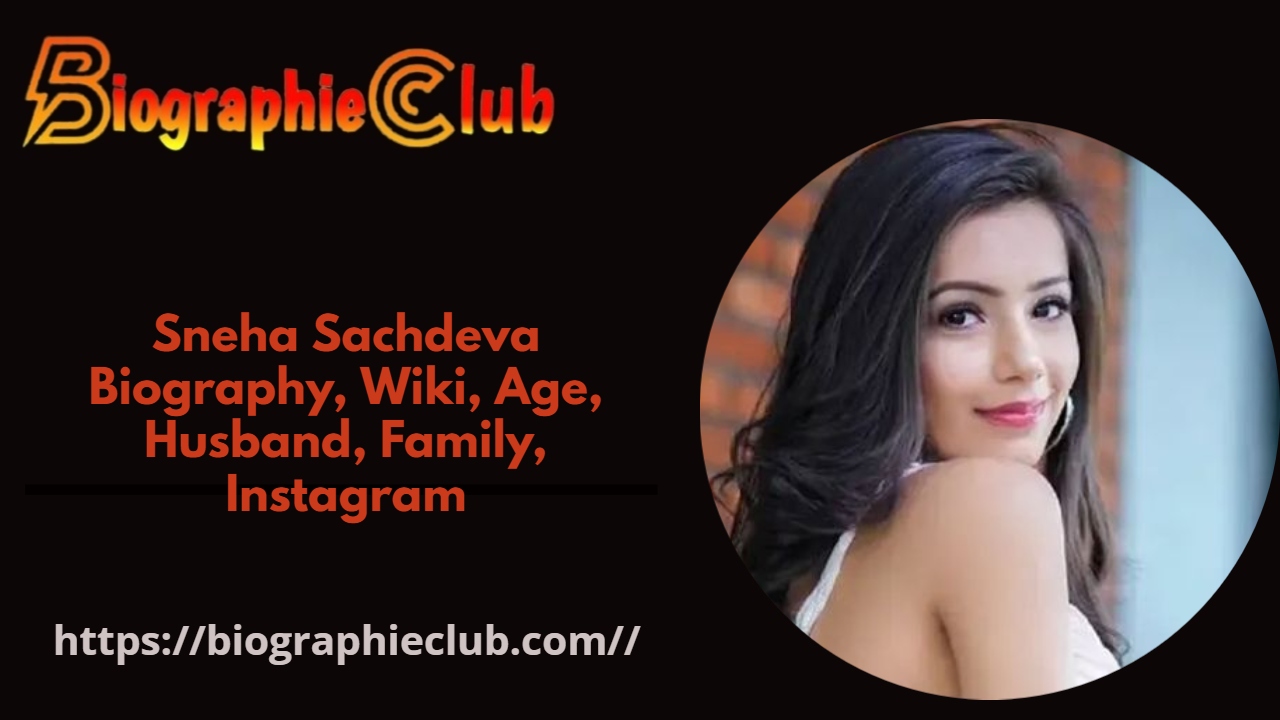 Sneha Sachdeva Biography