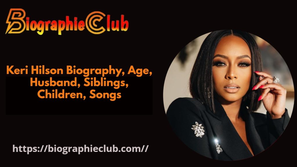 Keri Hilson Biography, Age, Husband, Siblings, Children, Songs ...