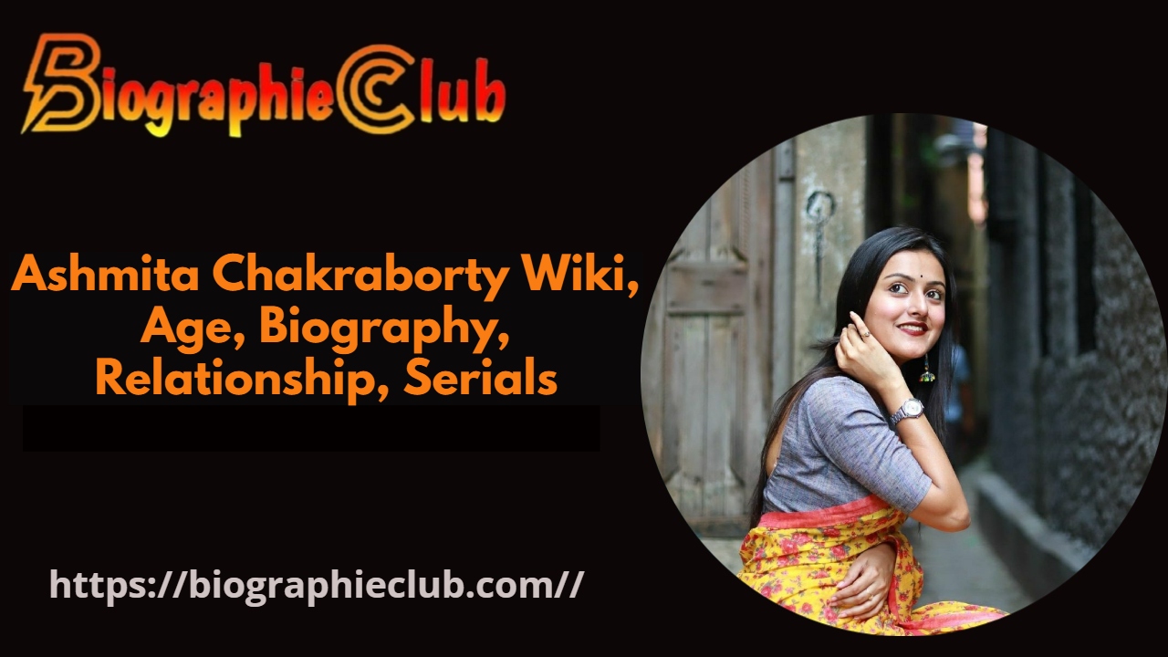 Ashmita Chakraborty Wiki